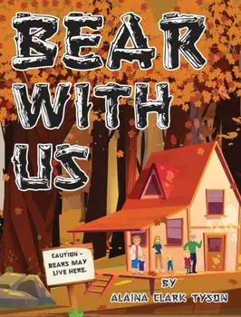 Bear With Us, Hardcover/Alaina Clark Tyson