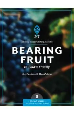 Bearing Fruit in God's Family: Overflowing with Thankfulness - The Navigators