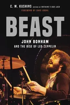 Beast. John Bonham and the Rise of Led Zeppelin, Paperback/Dave Grohl
