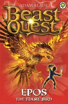 Beast Quest: Epos The Flame Bird. Series 1 Book 6, Paperback/Adam Blade