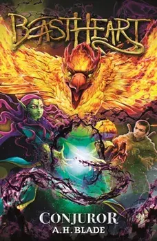 Beastheart: Conjuror. Book 2, Paperback/A.H. Blade