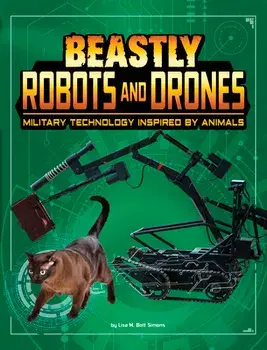 Beastly Robots and Drones: Military Technology Inspired by Animals, Paperback/Lisa M. Bolt Simons