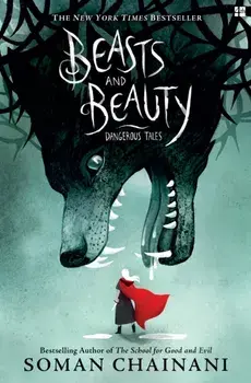Beasts and Beauty. Dangerous Tales, Paperback/Soman Chainani