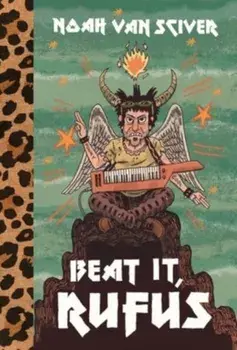 Beat It, Rufus, Hardback/Noah Van Sciver