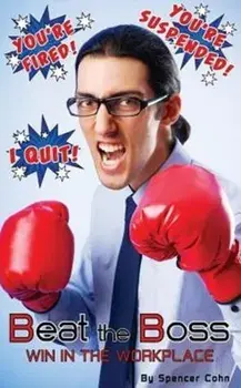 Beat the Boss: Win in the Workplace, Paperback/Spencer Cohn