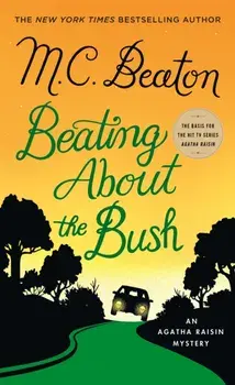 Beating about the Bush: An Agatha Raisin Mystery, Paperback/M. C. Beaton