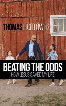Beating the Odds: How Jesus Saved My Life, Paperback/Thomas Hightower