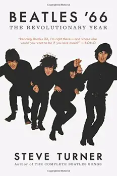 Beatles '66: The Revolutionary Year, Paperback/Steve Turner