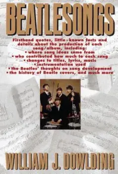 Beatlesongs, Paperback/William J. Dowlding