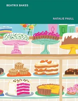 Beatrix Bakes, Hardcover/Natalie Paull