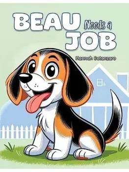 Beau Needs a Job, Paperback/Hannah Catanzaro