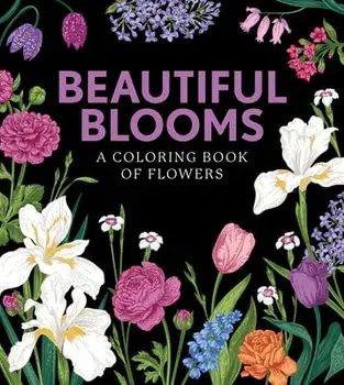 Beautiful Blooms: A Coloring Book of Flowers, Paperback/Editors Of Chartwell Books