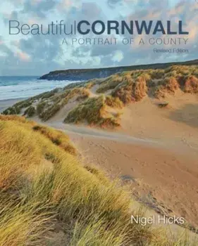 Beautiful Cornwall (revised edition). A Portrait Of A County, 2 Revised edition, Paperback/Nigel Hicks