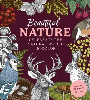Beautiful Nature Coloring Book. A Coloring Book to Celebrate the Natural World, Paperback/Editors of Chartwell Books