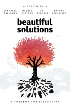 Beautiful Solutions: A Toolbox for Liberation - Eli Feghali