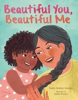 Beautiful You, Beautiful Me, Hardcover/Tasha Spillett-Sumner