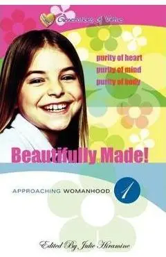 Beautifully Made!: Approaching Womanhood (Book 1) - Julie Hiramine