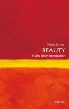 Beauty: A Very Short Introduction, Paperback/Roger Scruton