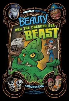 Beauty and the Dreaded Sea Beast: A Graphic Novel, Paperback/Louise Simonson