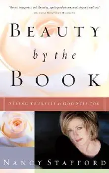Beauty by the Book: Seeing Yourself as God Sees You/Nancy Stafford
