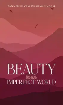Beauty in an Imperfect World, Paperback/Pannerselvam Dharmalingam
