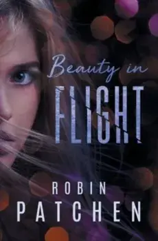Beauty in Flight, Paperback/Robin Patchen