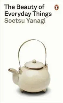 Beauty of Everyday Things, Paperback/Soetsu Yanagi