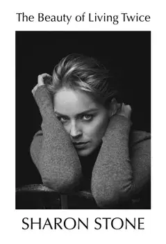 Beauty of Living Twice, Hardback/Sharon Stone