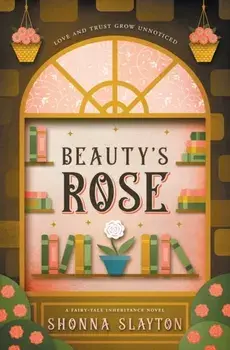 Beauty's Rose, Paperback/Shonna Slayton