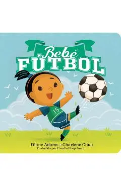 Bebe Fútbol (Soccer Baby Spanish Edition) - Diane Adams