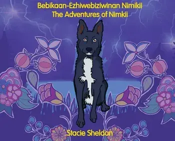 Bebikaan-Ezhiwebiziwinan Nimikii: The Adventures of Nimkii: The Adventures of Nimkii, Hardcover/Stacie Sheldon