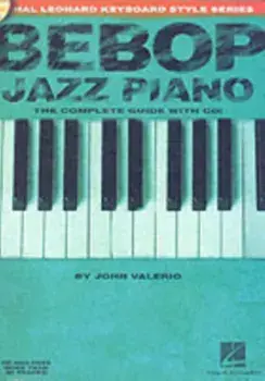 Bebop Jazz Piano. The Complete Guide with Audio/Valerio John