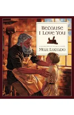 Because I Love You - Max Lucado