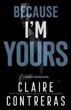 Because I'm Yours - Claire Contreras