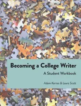 Becoming a College Writer: A Student Workbook, Paperback/Adam Karnes