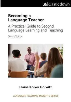 Becoming a language teacher A practical guide to second language learning and teaching (2nd ed)., Paperback/Elaine Horwitz