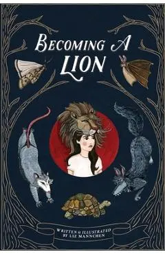 Becoming A Lion - Liz Mannchen