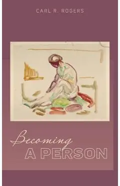 Becoming a Person - Carl Rogers