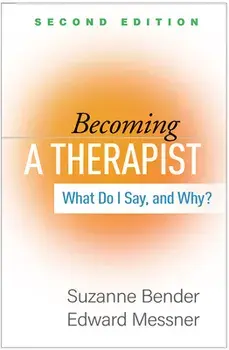 Becoming a Therapist. What Do I Say, and Why?, 2 ed, Paperback/Edward Messner