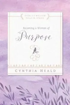 Becoming a Woman of Purpose, Paperback/Cynthia Heald