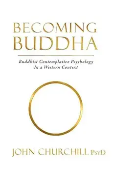 Becoming Buddha: Buddhist Contemplative Psychology in a Western Context, Paperback/John Churchill