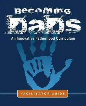 Becoming Dads Facilitator Guide: An Innovative Fatherhood Curriculum, Paperback/Marvin Charles