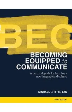 Becoming Equipped to Communicate (BEC) - Michael Griffis