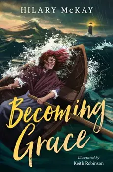 Becoming Grace, Paperback/Hilary McKay
