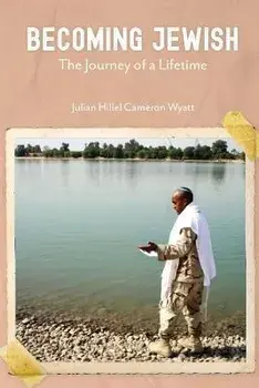 Becoming Jewish: The Journey of a Lifetime, Paperback/Julian Wyatt