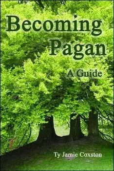 Becoming Pagan. A Guide, Paperback/Ty Jamie Coxston