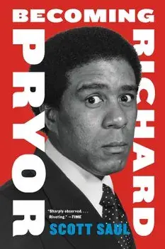 Becoming Richard Pryor PB, Paperback/Scott Saul