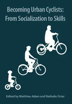 Becoming Urban Cyclists. From Socialization to Skills, Paperback/***