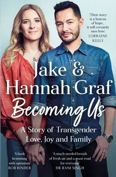 Becoming Us. The inspiring memoir of transgender joy, love and family AS SEEN ON LORRAINE, Paperback/Hannah Graf