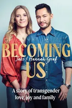 Becoming Us. The inspiring memoir of transgender joy, love and family, Hardback/Hannah Graf